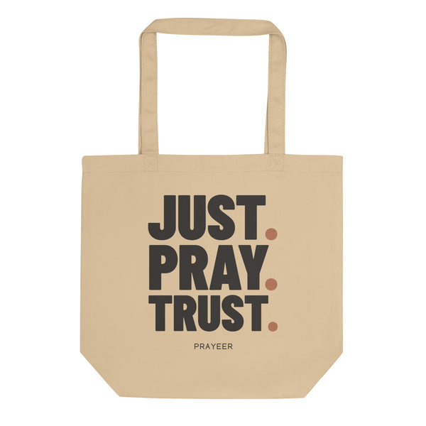 Just. Pray. Trust. — Tote Bag