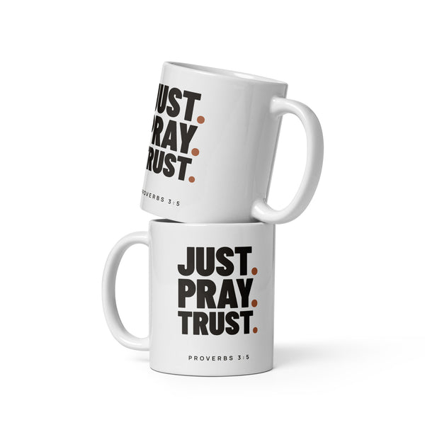 Just. Pray. Trust. — Tasse