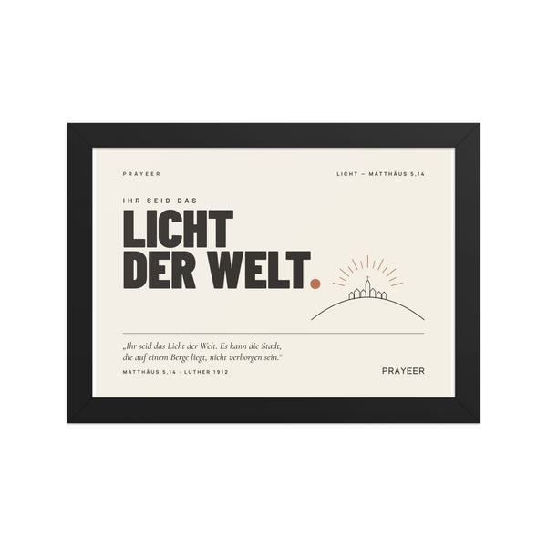 Licht der Welt — Gerahmtes Poster