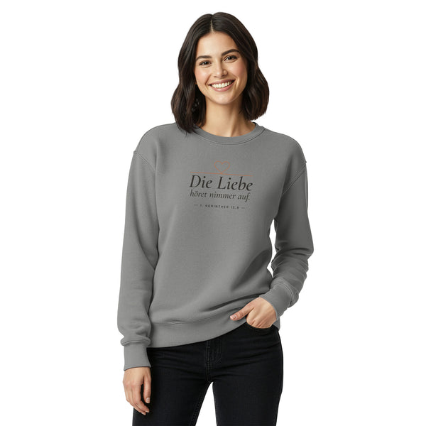 Die Liebe höret nimmer auf — Sweatshirt